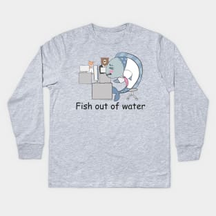 Fish Out of Water- Funny Fish Gift Kids Long Sleeve T-Shirt